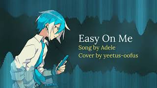 [UTAUカバー] Easy On Me-Matsudappoiyo