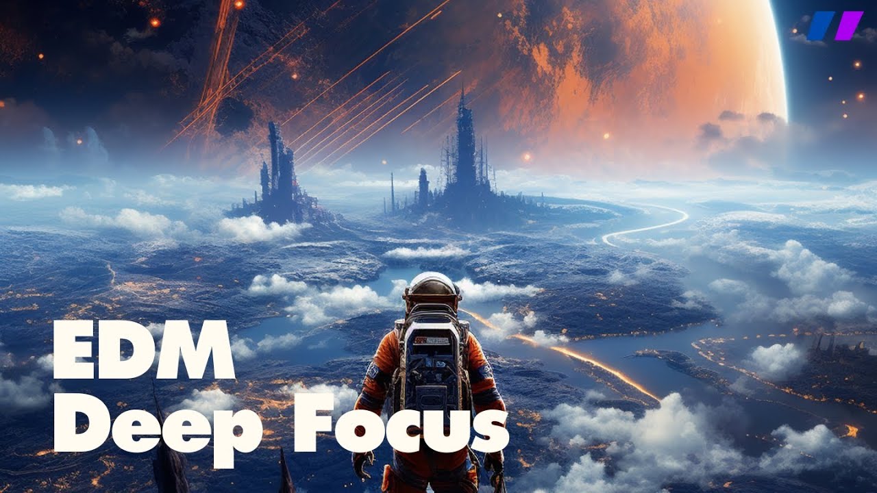 Deep Focus EDM 🌌 Chill Electronic Beats for Coding & Productivity