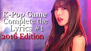 [K-Pop Game] Complete the Lyrics #1: 2016 Edition