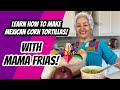 How to make Homemade Corn Tortillas with Mama Frias & Jc Frias!