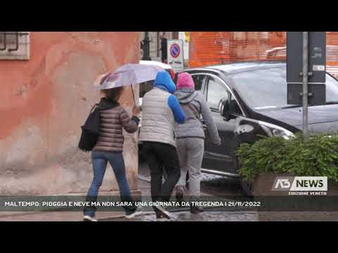 MALTEMPO: PIOGGIA E NEVE MA NON SARA' UNA GIORNATA DA TREGENDA | 21/11/2022