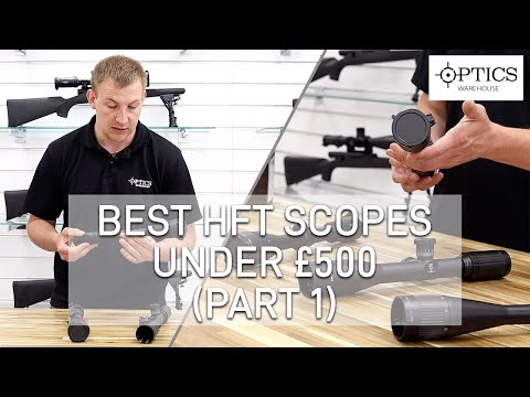 Best HFT Scopes Under £500 (Part 1) - Quick-Fire Review