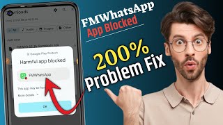 Harmful App Blocked FM Whatsapp | fm whatsapp harmful problem solution | harmful app blocked problem screenshot 5