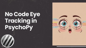 No-Code Eye Tracking in PsychoPy | Beginner-Friendly Tutorial Using MouseGaze