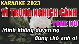 Vì Trong Nghịch Cảnh - Karaoke Tone Nữ - Karaoke Tuyệt Phẩm