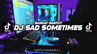 DJ SAD SOMETIMES PT II SANGAT SANTUY | VIRAL TERBARU 2022🎶REMIX FULL BASS 🔊 BY FERNANDO BASS Resimi