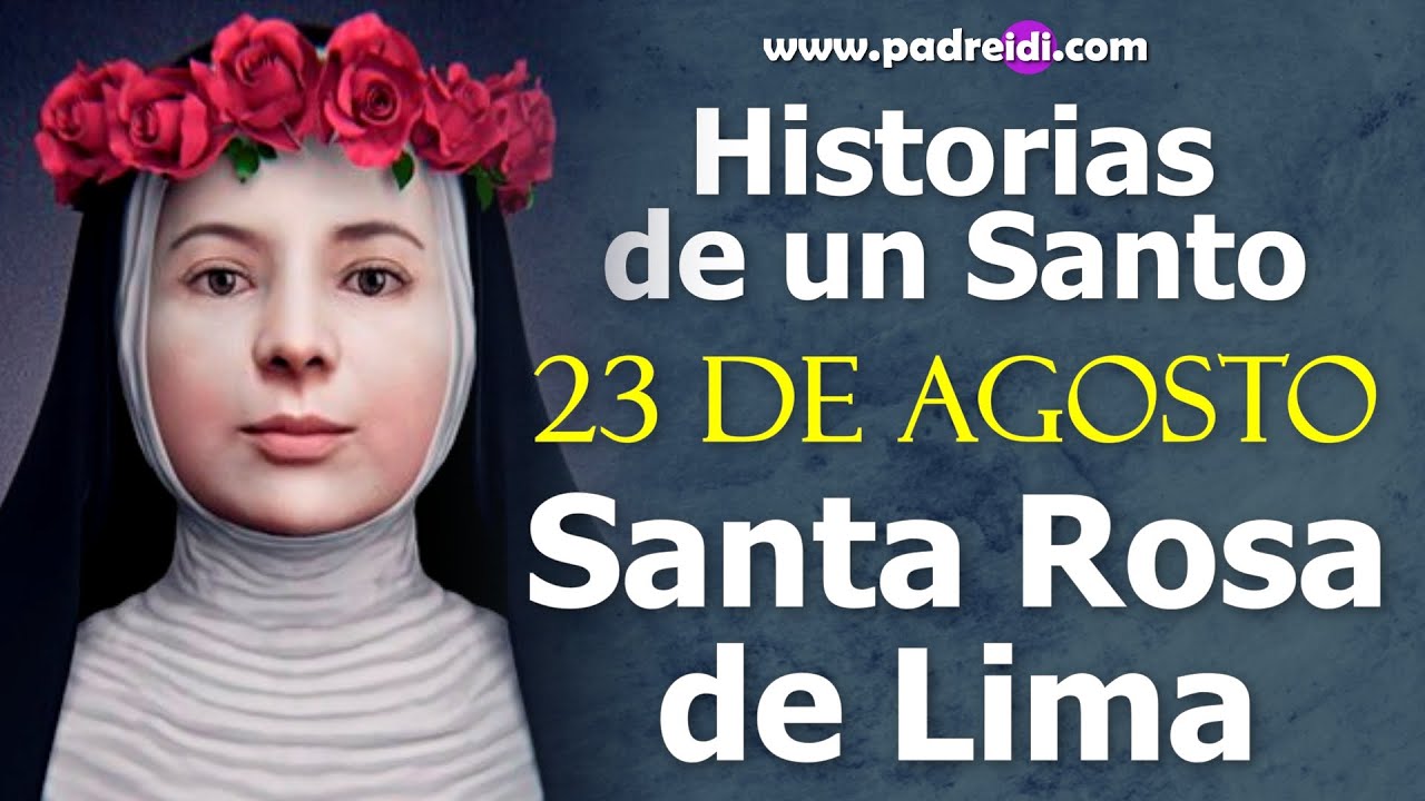 23 de Agosto, Santa Rosa de Lima, Patrona de Perú, Lima y de Suramerica
