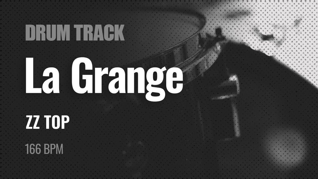 ZZ Top La Grange Drum Track 166 BPM YouTube ZZ Top La Grange Drum Track 166 BPM YouTube
