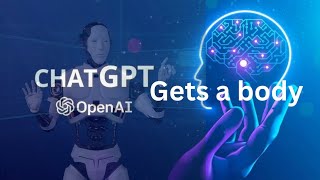 chat gpt gets a body | artificial intelligence in 2024