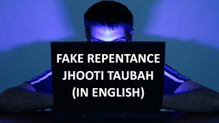 Fake Repentance (Istighfar) / Jhooti Taubah / Bayan in English / Islamic Lectures