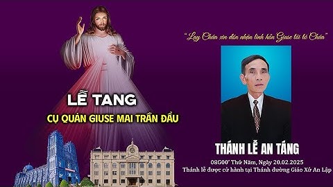 Thánh Lễ An Táng Cụ Quản Giuse Mai Trần Đẩu | Giáo Xứ An Lập