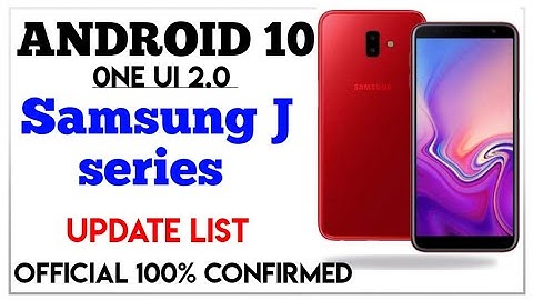 When Samsung Galaxy J series getting Android 10 update? Official list by Samsung