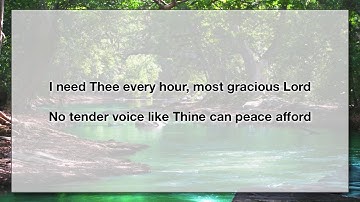 I Need Thee Every Hour 4 (With Lyrics)