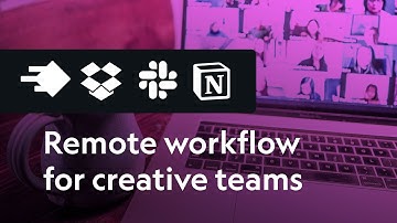 Remote workflows for creative teams