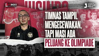 JUS INDO #99 : TIMNAS TAMPIL MENGECEWAKAN, TAPI MASI ADA PELUANG KE OLIMPIADE