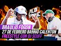 BRAULIO FOGON - 27 DE FEBRERO BARRIO CALENTON (FREESTYLE ALOFOKE FM CON DJ SCUFF)