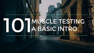 Muscle Testing 101: A Basic Intro