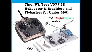 Hot,Tiny, Brushless, Flybarless, Wl Toys V-977 Helicopter Review, 3D Flight Test.