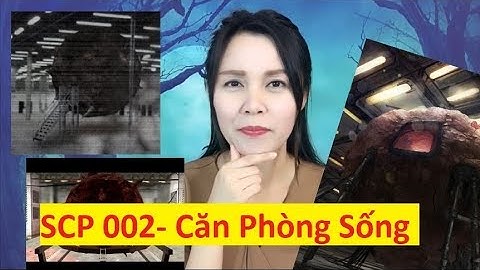 SCP 002- Căn Phòng Sống. Phân Loại- Euclid - Nguy hiểm