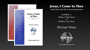Jesus, I Come to Thee | Medium Low Voice Score Video