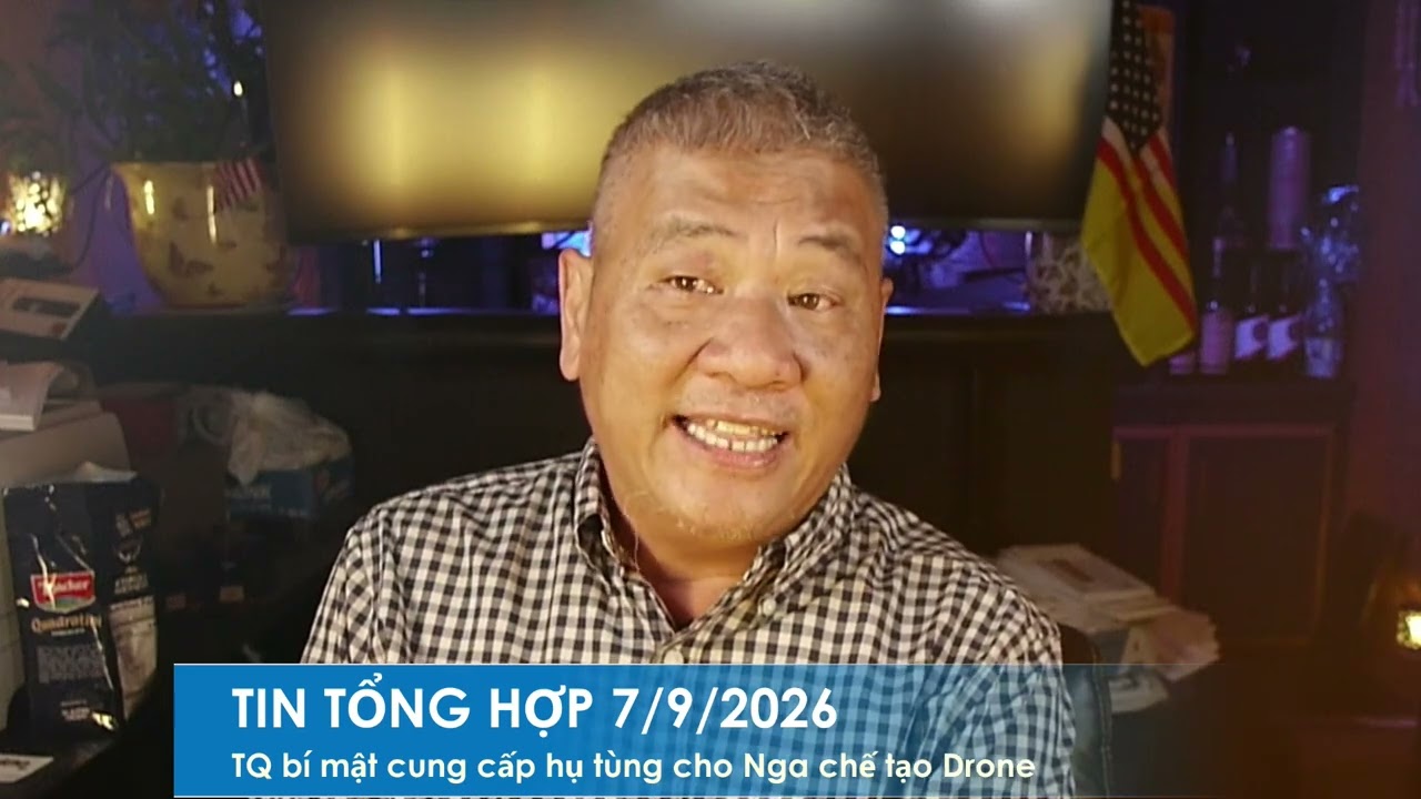 TIN TỔNG HỢP 7/9/2026: Công ty TQ bí mật cung cấp phụ tùng cho Nga chế tạo Drone tấn công Ukraine