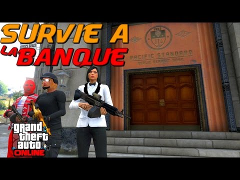 Survie à la Banque | GTA V Online