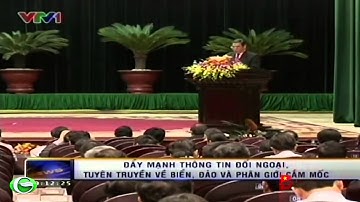Đẩy mạnh thông tin đối ngoại, tuyên truyền về biển, đảo và phân giới cắm mốc