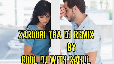 Zaroori tha Rahat Fateh Ali song /DJ remix by DJ Rahul