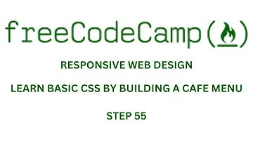 FreeCodeCamp   RESPONSIVE WEB DESIGN LEARN BASIC CSS BY BUILDING A CAFE MENU   STEP 55