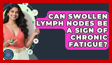 Can Swollen Lymph Nodes Be A Sign Of Chronic Fatigue? - All About the Immune System
