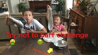 Try Not To Barf Challenge