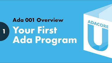 Ada 001 - Lesson 1 - Your First Ada Program