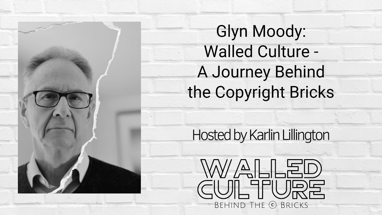 Glyn Moody: Walled Culture - A Journey Behind the Copyright Bricks