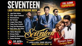 SEVENTEEN FULL ALBUM TERBAIK 2026 💔 Lagu Kenangan Indonesia Paling Menyentuh Hati | Ifan Seventeen