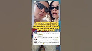 Momen Manis pengantin baru ,Al Ghazali dan Alyssa Daguise curi perhatian netizen #trending #shorts