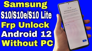 Samsung S10/S10E/S10+/S10 Lite Frp Bypass Without PC/Unlock Google Account Lock Android 12/11 | New