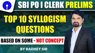 Top 10 Syllogism Questions For SBI PO I Clerk Prelims | Reasoning By Radhey Sir