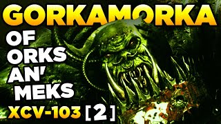 40K - OF ORKS AN' MEKS - GORKAMORKA / XCV-103 [2] Warhammer 40,000 Lore/History