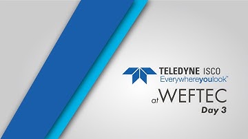 Teledyne ISCO at WEFTEC 2018 | Day Three