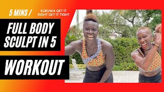 Kukuwa Get It Right Get it Tight: Full Body Sculpt in 5 min