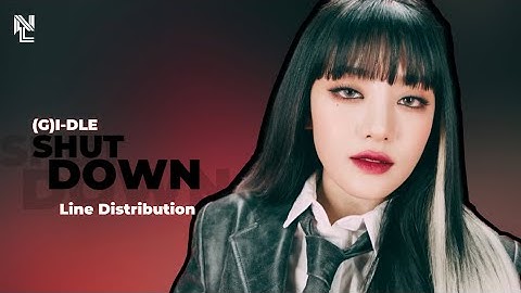 How Would (G)I-DLE sing “SHUT DOWN” by BLACKPINK (Line Distribution)