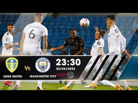 Soi kèo Lucky88 | Leeds United vs Manchester City - 30/04/2022 - Ngoại Hạng Anh