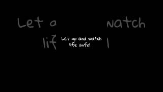 Let go and watch life unfold.