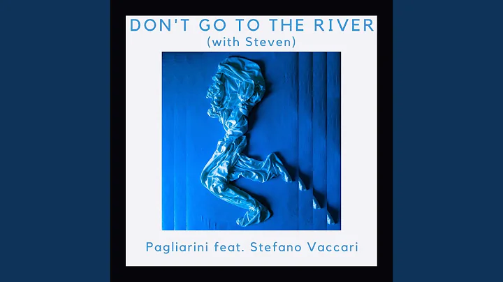 Don't Go to The River (with Steven)