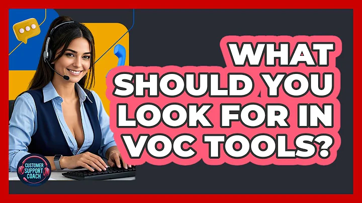 What Should You Look For In VoC Tools? - Customer Support Coach