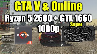 GTA V & Online - Ryzen 5 2600   GTX 1660 Super