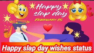 Slap day Slap day status Happy slap day 2022 Happy slap day status