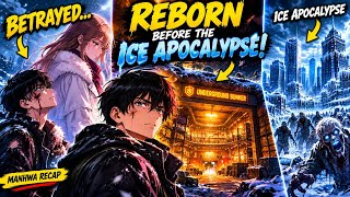 His Fiancée Betrayed Him, So He Built a Bunker Before the World Froze 🥶 | Manhwa Recap