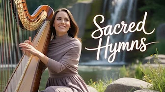 Sacred Harp Hymns 🙏🏼 Soothing Instrumentals for Quiet time with God