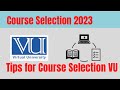 Course Selection Update. Important Guidelines Virtual University 2023